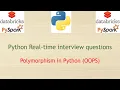 Python Real-time interview Questions - Polymorphism in Python OOPS