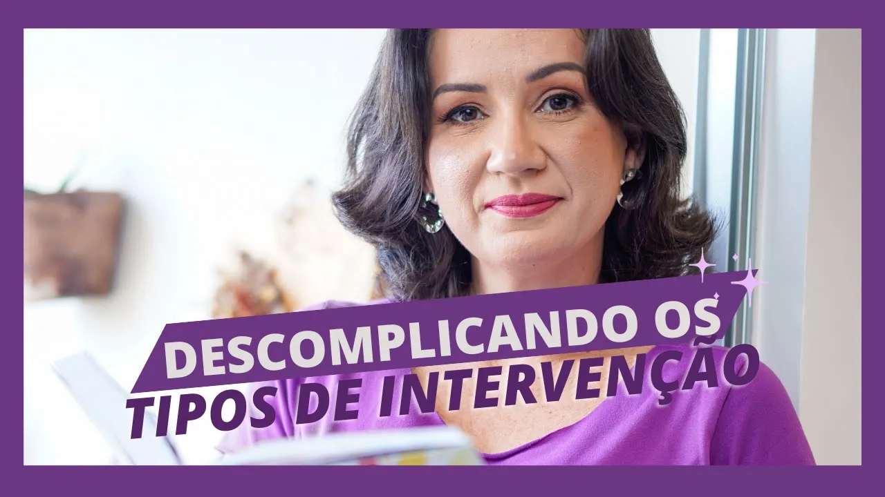Descomplicando os Tipos de Intervenção em TO | Edu-TO & Naianna Santos
