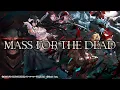 Download Lagu [MAD] Mass for The Dead - OxT [Lyrics] - Remaster 4.5 Ani Ver