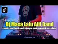 Download Lagu DJ CEPAT CEPAT LUPAKAN AKU JANGAN UNGKIT REMIX MASA LALU ALIF BAND FULL BASS