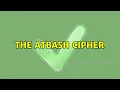 The Atbash Cipher 3 Solutions