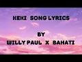 Keki - Willy paul x Bahati (lyrics video)