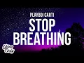 Download Lagu Playboi Carti - Stop Breathing (Lyrics)