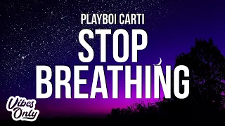 Playboi Carti - Stop Breathing (Lyrics)