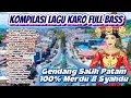 Lagu Karo Viral Full Bass \