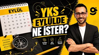 YKS EYLÜLDE NE İSTER ?