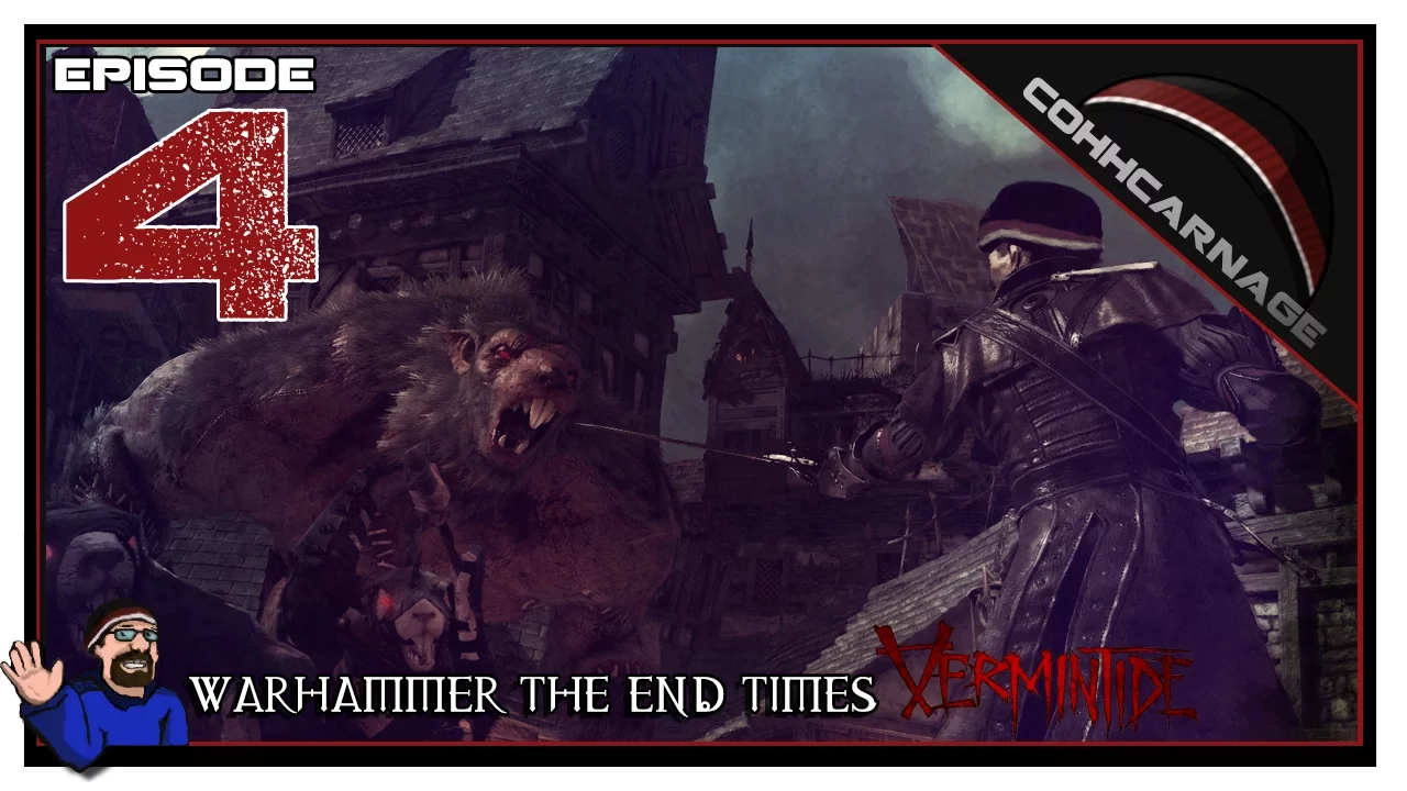 CohhCarnage Plays Warhammer - End Times: Vermintide - Episode 4