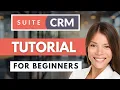 How To Use SUITE CRM 2026 Tutorial SUITE For Beginners