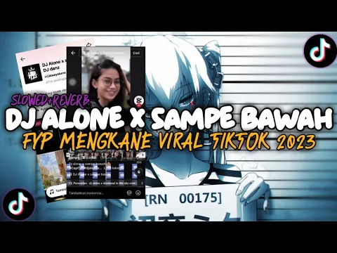 Download MP3 DJ ALONE X SAMPE BAWAH MENGKANE VIRAL TIKTOK 2023 By:@kharissopan3192 (SLOWED + REVERB)