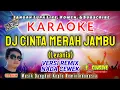 Download Lagu DJ CINTA MERAH JAMBU| Nada Cewek  Karaoke Dangdut DJ Levania (Musik Dangdut Koplo remix OM Akew