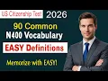 90 Most Common N400 Vocabulary Word Definitions For US Citizenship Test 2026