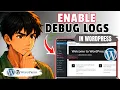 How to Enable WordPress Debug Logs Updated 2026