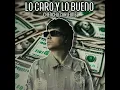Chencho Corleone - Lo Caro Y Lo Bueno (Audio Oficial)