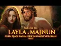 Download Lagu Kisah Epik Layla Majnun: Cinta Abadi di Tengah Badai Takdir I