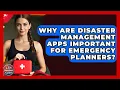 Why Are Disaster Management Apps Important for Emergency Planners Your Emergency Planner