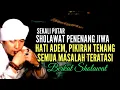 Download Lagu HATI DAN PIKIRAN LANGSUNG TENANG‼️SHOLAWAT PENENANG JIWA \u0026 RAGA – SHOLAWAT KANG UJANG BUSTOMI