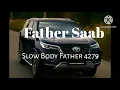 Download Lagu Father Saab  Slowed + ( Perfectly Slowed and reverb ).#fatherlove #fathersongs #viralvideo #trending