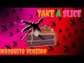 Take A Slice (Fan Lyric Video) (mosquito AI)