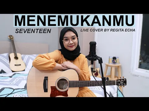 Download MP3 MENEMUKANMU - SEVENTEEN ( COVER BY REGITA ECHA )