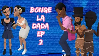 BONGE LA DADA S2 EP2 