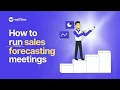 How to Run a Weekly Forecasting Meeting That Drives Forecast Accuracy