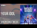 Download Lagu Violin Sheet Music: How to play Your Idol (KPOP DEMON HUNTERS) by Saja Boys
