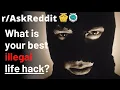 What s your best illegal life hack Top Posts Reddit Stories