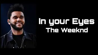 The Weeknd In Your Eyes Lyrics 