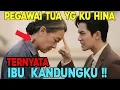 VIRAL!!! PEGAWAI TUA YG KU HINA TERNYATA IBU KANDUNGKU,, ENDINGNYA BIKIN MEWEK
