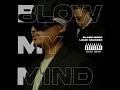 Blow My Mind