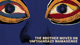 the brother moves on umthandazo wamagenge