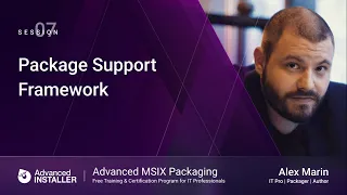 MSIX Packaging Fundamentals Session 7 Package Support Framework