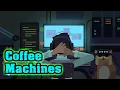 while True learn - Coffee Machines