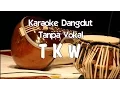 Download Lagu Karaoke TKW (Tanpa Vokal) dangdut