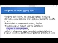 valgrind for debugging and leak checks