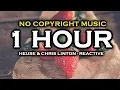 Download Lagu Heuse \u0026 Chris Linton - Reactive (1 HOUR VERSION) ♫ NoCopyrightMusic ♫