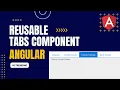 Reusable Tab Component In Angular angular tutorial for beginners angular tutorial