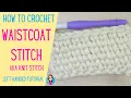 Waistcoat Crochet Stitch - Left Handed Tutorial