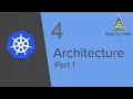 Kubernetes Beginner Tutorial 4 Basic Architecture of Kubernetes - Part 1