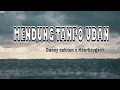 DENNY CAKNAN FT. NDARBOY GENK - MENDUNG TANPO UDAN (LIRIK)