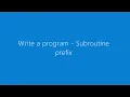 Write a sub routine Prefix