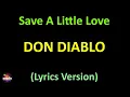Don Diablo - Save A Little Love (Lyrics version)