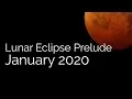 Lunar Eclipse Prelude Wednesday January 8th 2020 True Sidereal Astrology