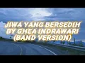 Download Lagu GHEA INDRAWARI - JIWA YANG BERSEDIH (BAND VERSION BY REZA ZULFIKAR)