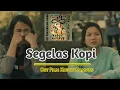 SEGELAS KOPI - Jason Ranti Feat Pidi Baiq Ost Koboy Kampus