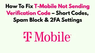 How To Fix T-Mobile Not Sending Verification Code - Short Codes Spam Block 2FA Settings
