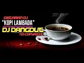 DJ DANGDUT 🎧 KOPI LAMBADA (no copyright) | NCS