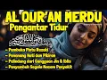 Lagu Al Quran Pengantar Tidur Surah Yasin, Al Mulk, Ar Rahman, Al Waqiah Menenangkan Hati Resah Insomniaa
