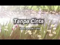 Download Lagu Yovie Widianto, Tiara Andini - Tanpa Cinta [Speed up + Reverb] \u0026 Lirik
