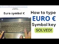 How to type E euro symbol on any keyboard - Solved